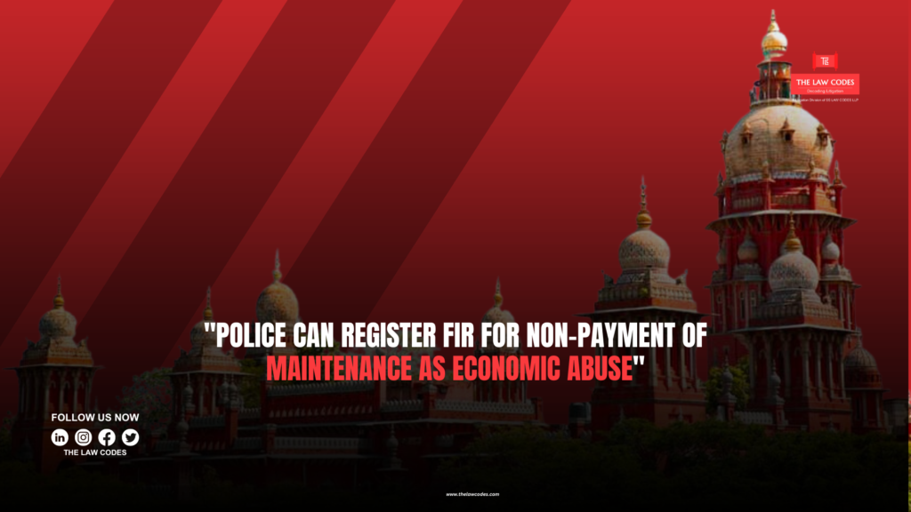 Police Can Register FIR For Non-Payment Of Maintenance As Economic Abuse