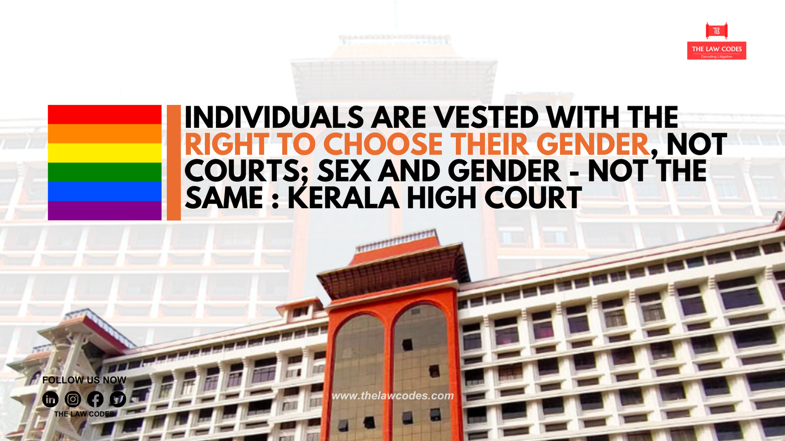 Individuals are vested with the right to choose their gender, not courts; Sex and Gender - not the same Kerala high court