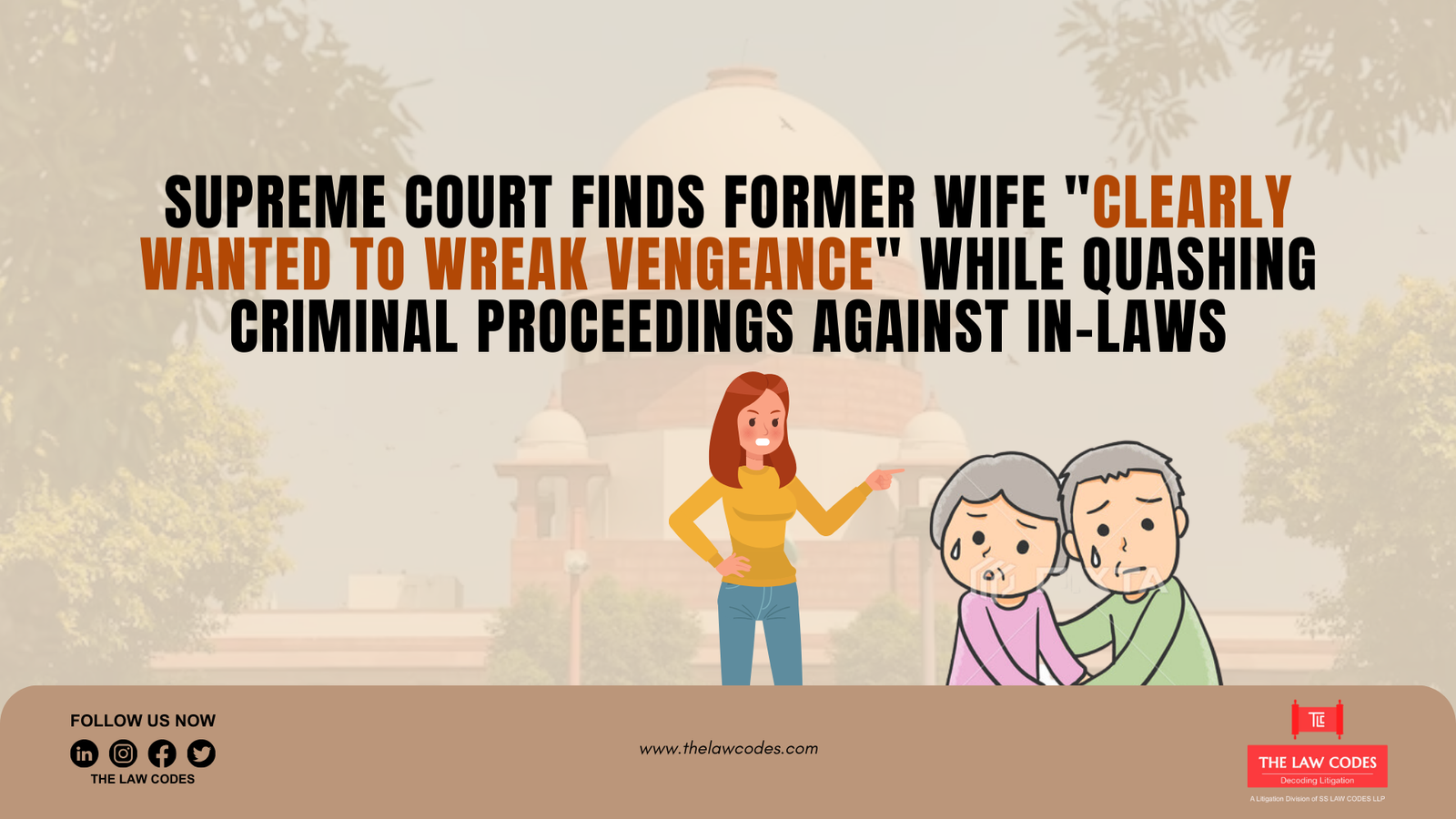 Supreme Court finds former wife clearly wanted to wreak vengeance While Quashing criminal proceedings agAinst in-laws