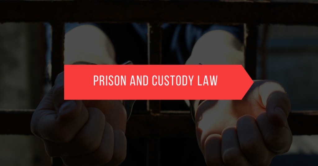 Prison and custody Law