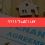 Rent & Tenancy Law