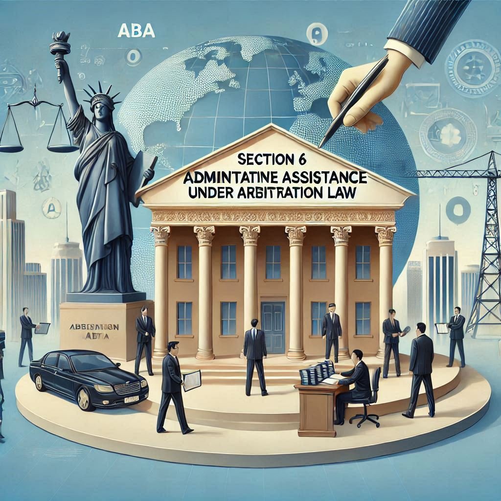 Section 6_ Administrative Assistance under arbitration law