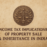 Income Tax Implications of Property Sale & Inheritance in India