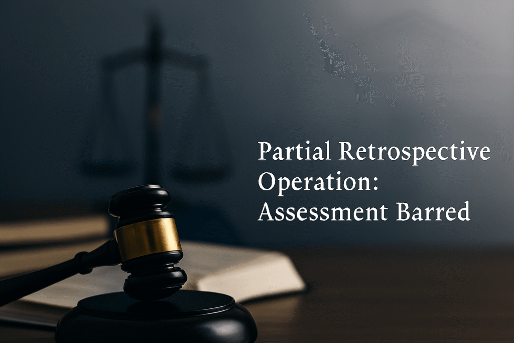 Partial Retrospective Operation: Assessment Barred