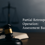 Partial Retrospective Operation: Assessment Barred